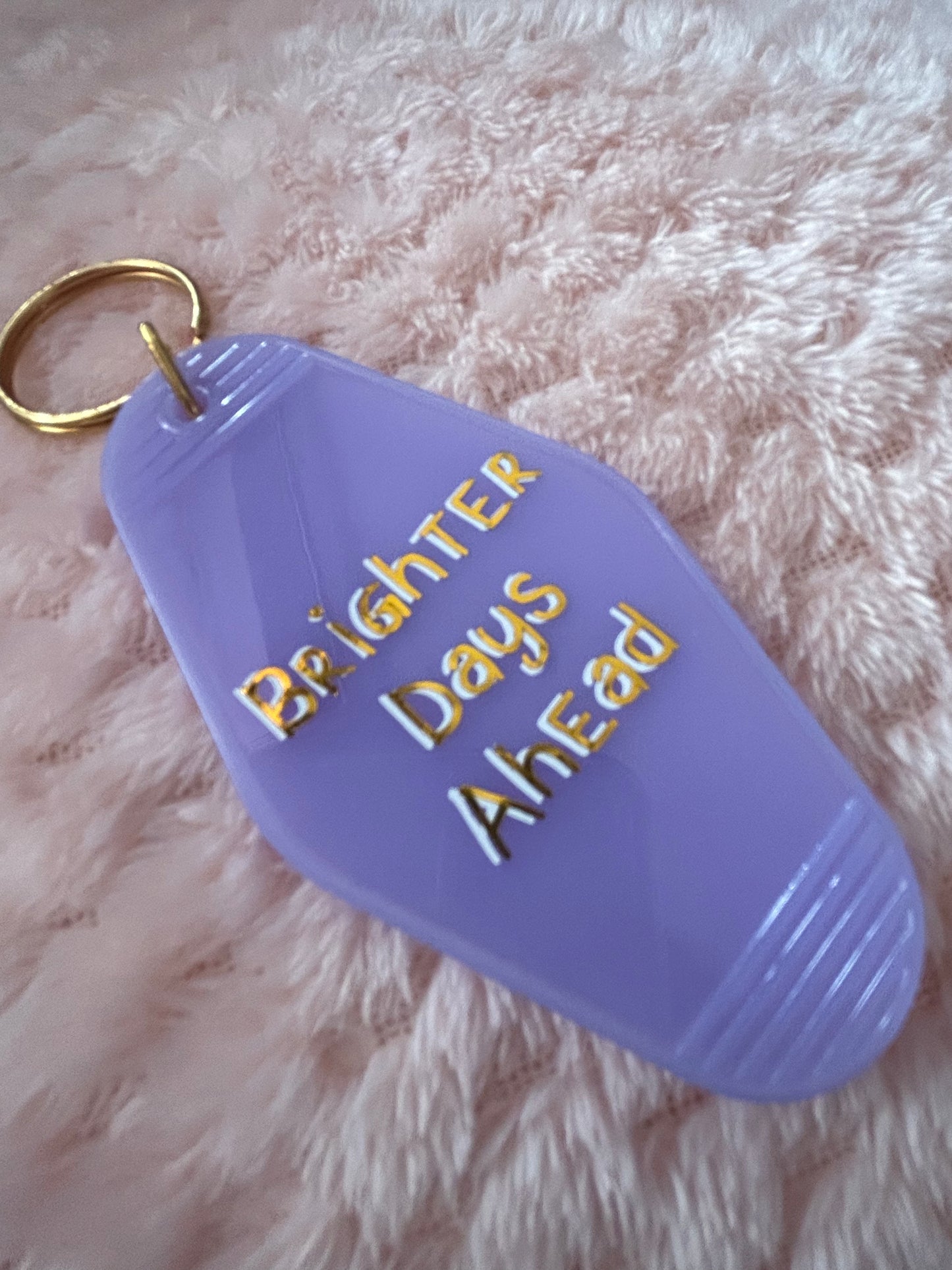 Brighter Days Ahead motel keyring