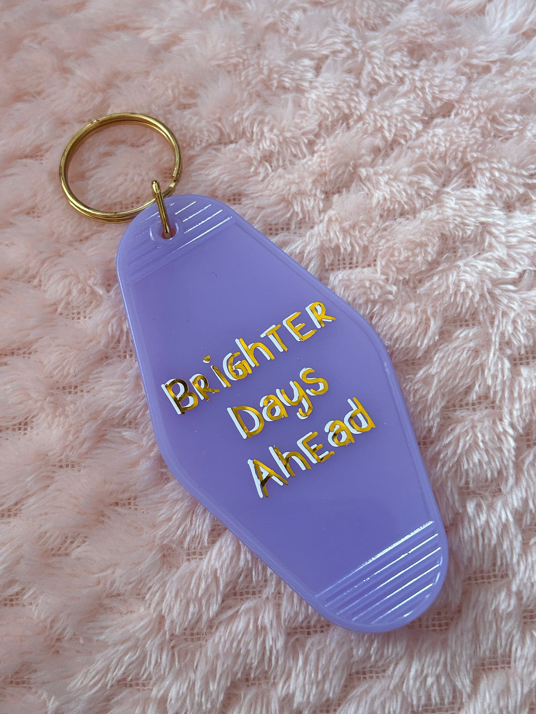 Brighter Days Ahead motel keyring