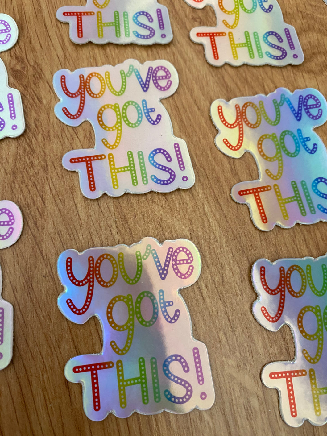 You’ve got this holographic sticker