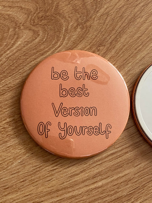 Be the best version of yourself pocket mirror