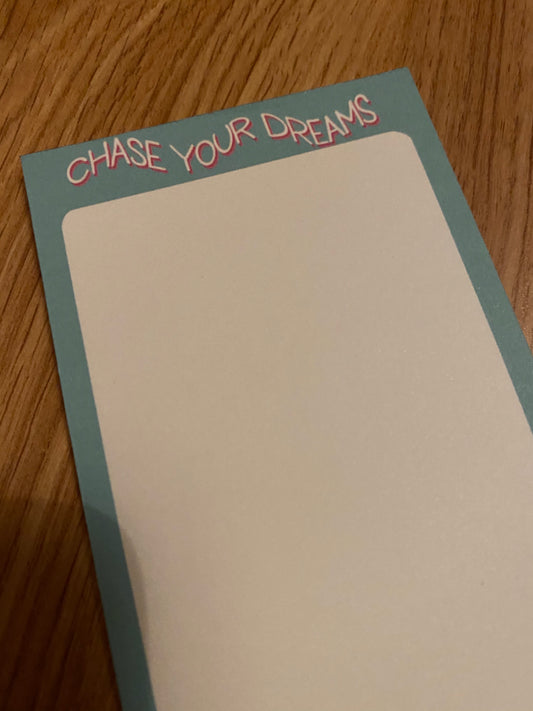 Chase your dreams list pad