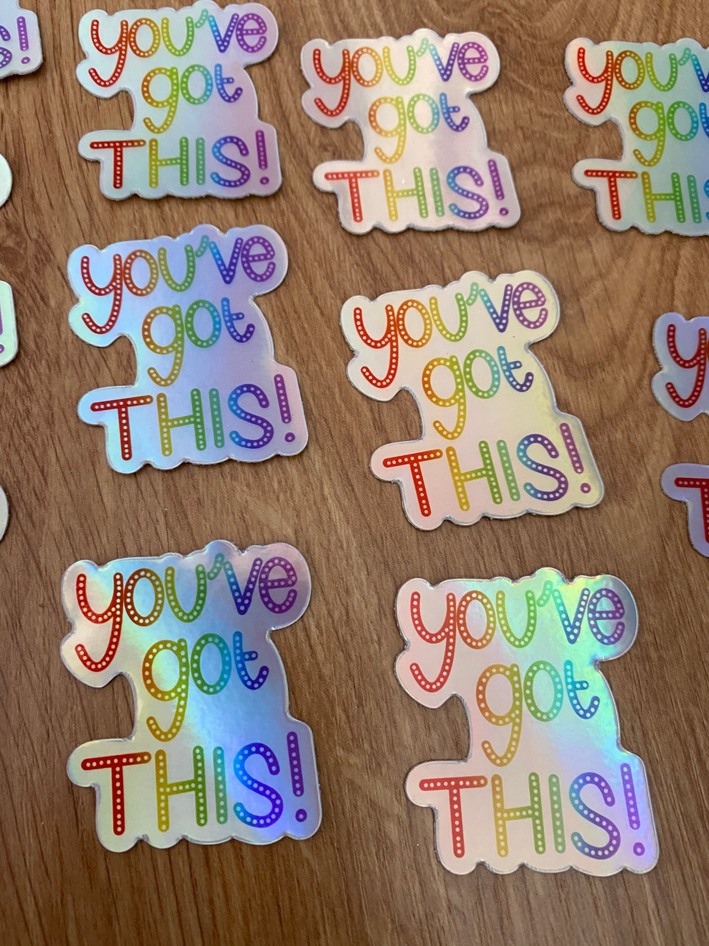 You’ve got this holographic sticker