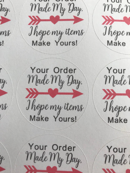Your order made my day, I hope my items make yours stickers, order stickers, thank you stickers